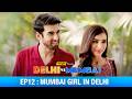 New Episode Delhi Vs Mumbai Episode 12 Alright Weekly Web Series