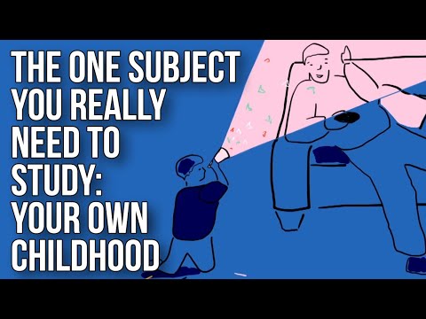 你真正需要學習的一門學科。你的童年 (The One Subject You Really Need to Study: Your Own Childhood)