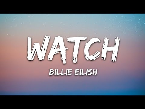 Billie Eilish - watch (Lyrics)