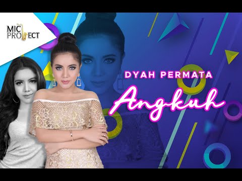 Dyah Permata - ANGKUH ( Official Music Video )