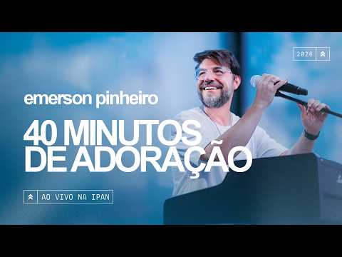 Emerson Pinheiro - 40 Minutes of Worship | Live on IPAN