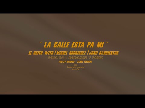 La Calle esta pa mi / El Osito Wito / Miguel Rodriguez / Jonii Barrientos