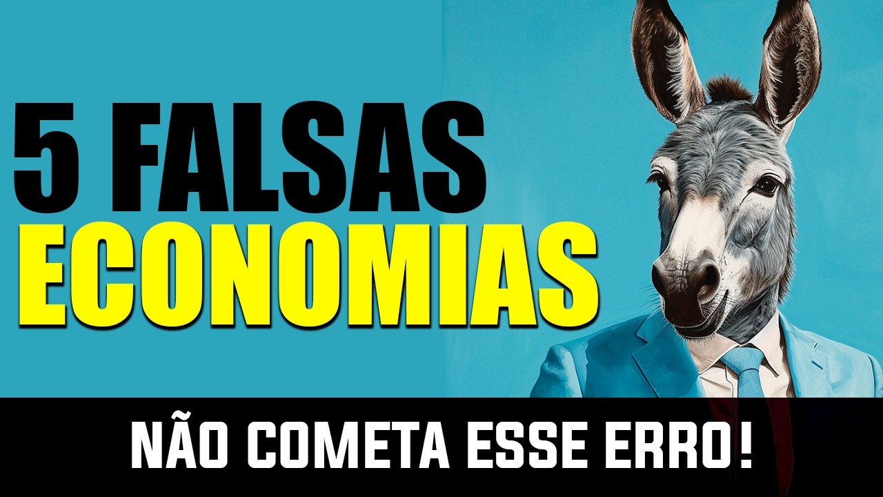 5 FALSAS Economias Financeira Que Você NÃO DEVERIA Estar Fazendo!