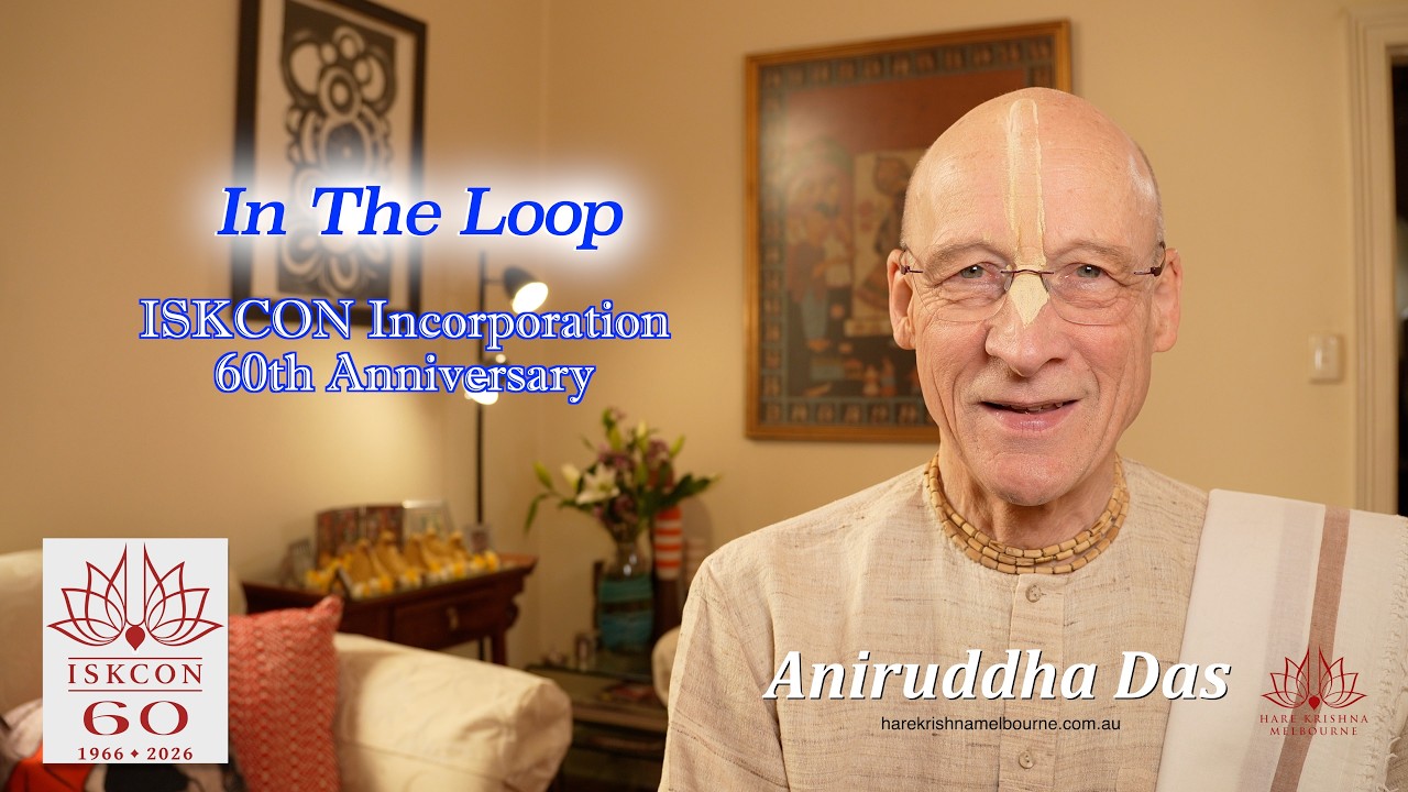 In The Loop - ISKCON Incorporation 60th Anniversary - Aniruddha Dasa