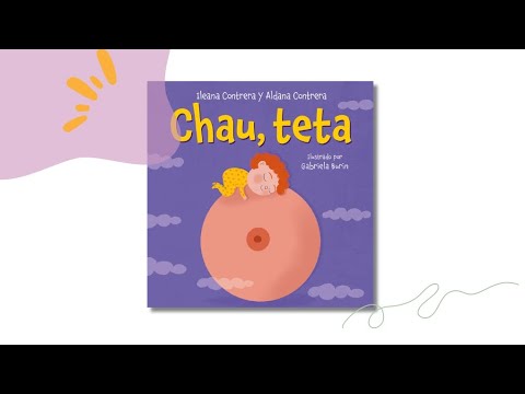 Chau, teta - un cuento para dejar la teta amorosamente