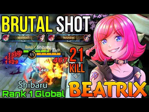 2x MANIAC + 21 Kills! Beatrix Brutal Shot Monster! - Top 1 Global Beatrix by Shibaru - Mobile Legend