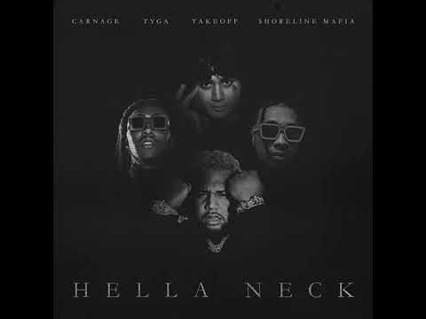 Carnage ft. Tyga, Ohgeesy and Takeoff - "Hella Neck" (Official Audio)