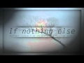 If nothing else (Original Song)