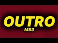 M83 - Outro (lyrics)