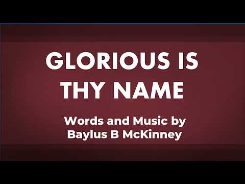 Glorious Is Thy Name - acapella hymn with lyrics