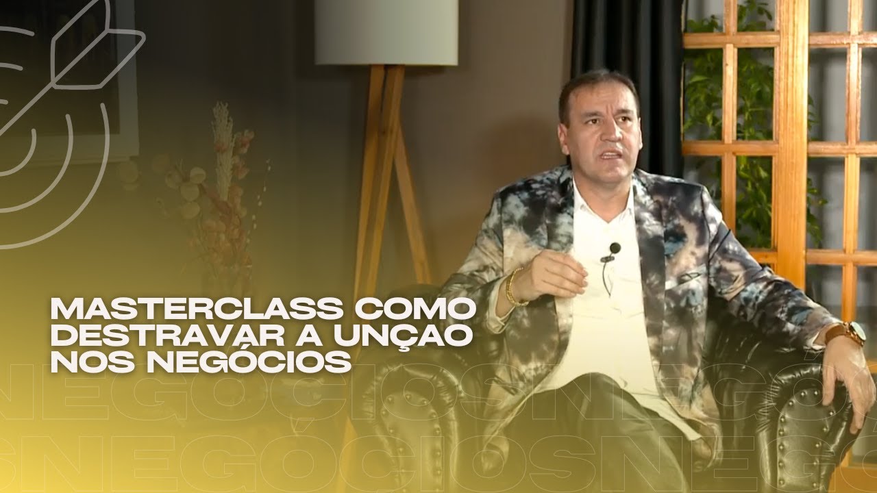 MASTERCLASS COMO DESTRAVAR A UNÇAO NOS NEGÓCIOS