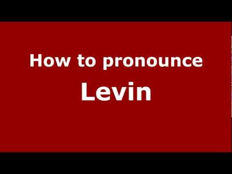 How to Pronounce Levin - PronounceNames.com