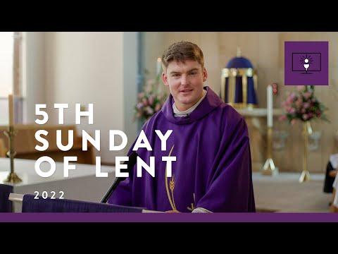 MASS FOR YOU AT HOME with Fr Joseph Murphy – 5th Sunday of Lent [Yr C]