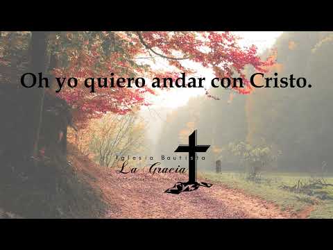 219 Oh Si Yo Quiero Andar Con Cristo - Himnario…