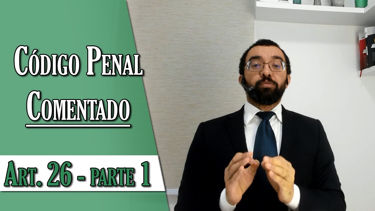 Código Penal Comentado - Art. 26 - Parte 1