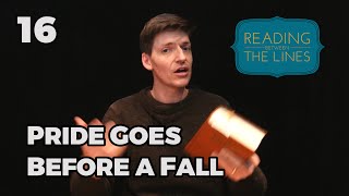 Reading Between The Lines 16 - Pride Goeth Before A Fall