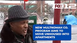 New Multnomah Co. program aims to move unhoused into apartments