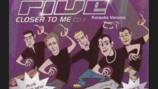 Five - Closer To Me (Karaoke+Lyrics)