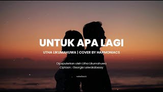 Download lagu UNTUK APA LAGI - UTHA LIKUMAHUWA | COVER BY HARMONIACS mp3 Download lagu UNTUK APA LAGI - UTHA LIKUMAHUWA | COVER BY HARMONIACS mp3