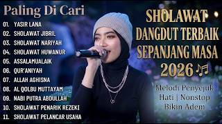 Download lagu SHOLAWAT DANGDUT PALING DICARI 2026 🔥 Yasir Lana, Sholawat Jibril, Nariyah | Pelancar Rezeki mp3