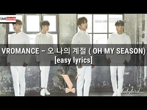 VROMANCE – 오 나의 계절 ( OH MY SEASON) [easy lyrics]
