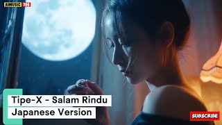 Download lagu Tipe-X - Salam Rindu (Japanese Version) mp3