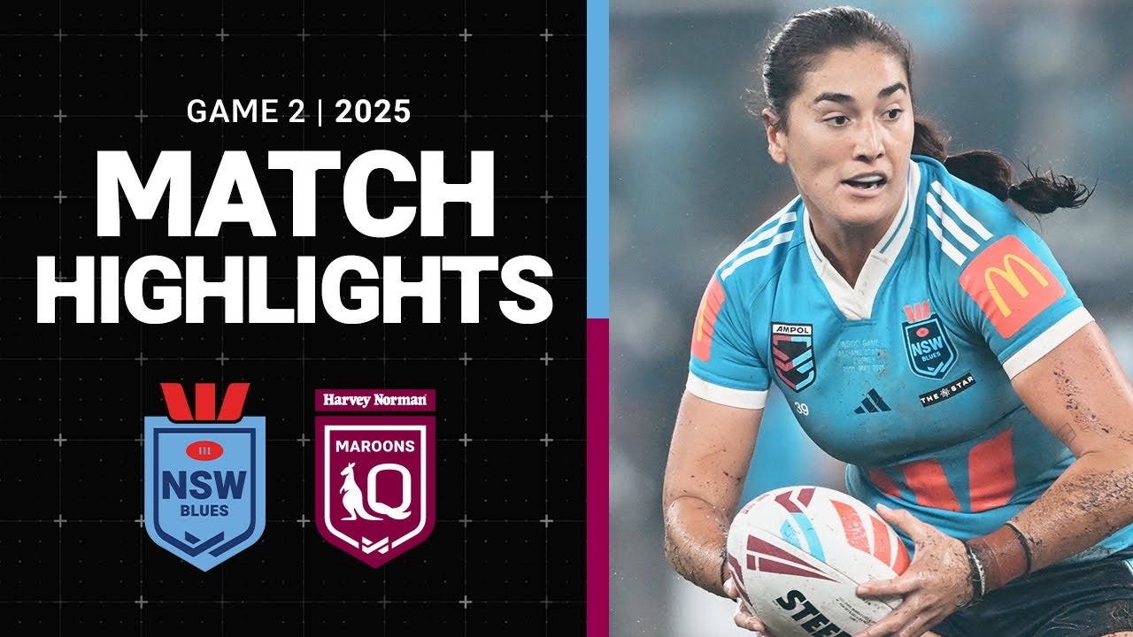 State of Origin 2025 Match Highlights | NSW Blues v QLD Maroons | Game II