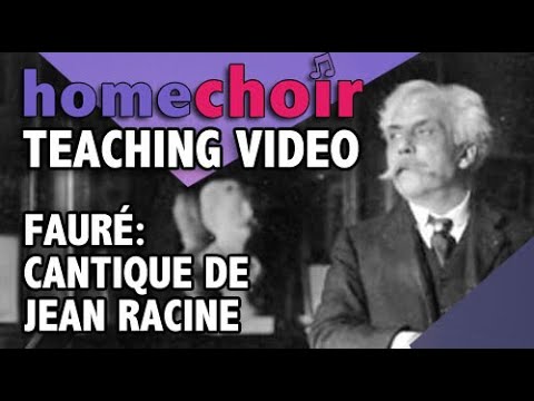 TEACHING VIDEO Fauré Cantique de Jean Racine