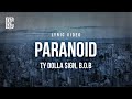 Ty Dolla Ign Feat B O B Paranoid Lyrics