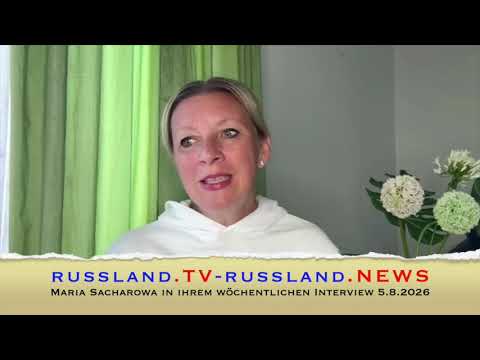 Maria Sacharowa in ihrem wöchentlichen Interview 5.8.2026
