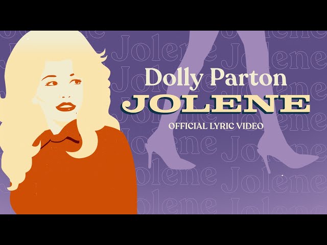 Dolly Parton – Jolene (Official Lyric Video)