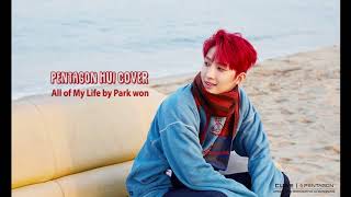 Pentagon (펜타곤) HUI Cover - "All of My Life by Park Won"