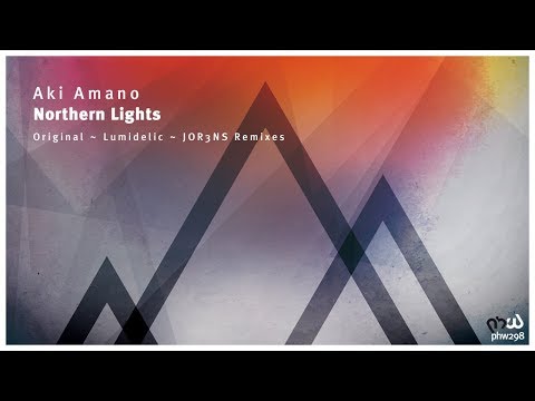Aki Amano - Northern Lights (Lumidelic Remix) [PHW298]