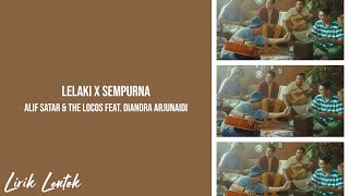Download lagu Alif Satar & The Locos feat  Diandra Arjunaidi - Lelaki X Sempurna (Lirik Lentok) mp3