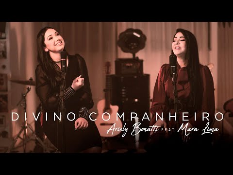 Divino Companheiro - Ariely Bonatti feat Mara Lima | Na Minha Casa Tem Vida
