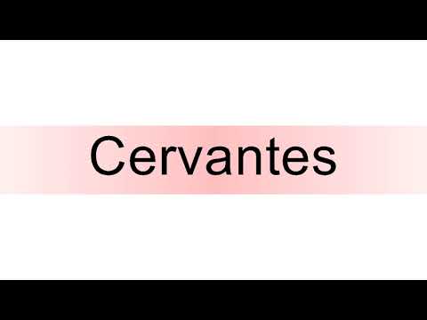 How to pronounce Cervantes
