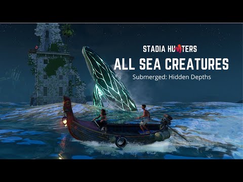 Submerged: Hidden Depths - All Sea Creatures | Stadia Hunters