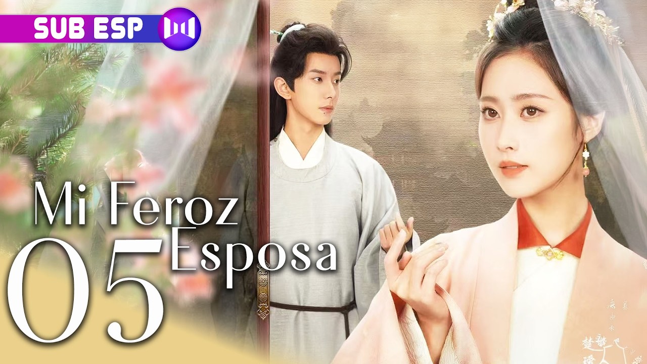【EP05】Mi Feroz Esposa | My Fierce Wife | SUB ESP