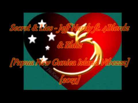Secrets & Lies - Jeffery Jay Hardy ft. 4Blordz & Eldiz [Papua New Guniea Island Vibezzz]