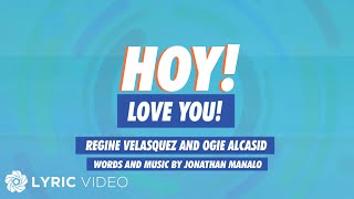 Hoy Love You - Regine Velasquez and Ogie Alcasid (Lyrics)