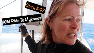Let's Dance Sailing Story #47 - Wild Ride To Mykonos