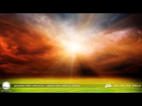 Balearia pres. Heroicos - Liberos (Mr Carefull Remix) [As Played on Uplifting Only 071]