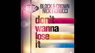 Block & Crown & Nick Fiorucci - Don't Wanna Lose It