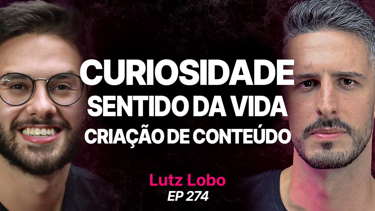 Lutz Lobo: Curiosidade, Criação De Conteúdo & Sentido Da Vida