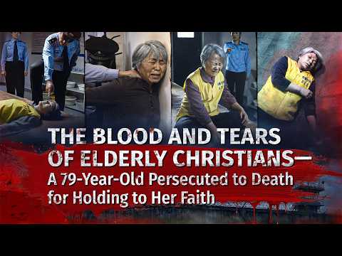 The Blood and Tears of Elderly Christians—A 79-Year-Old Persecuted to Death for Holding to Her Faith