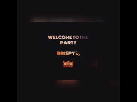 WELCOME TO THE PARTY (REMIX) BRISPY
