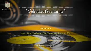 Download lagu Babay Soehaimi - Sekedar Bertanya ( Vinyl Rip ) mp3 Download lagu Babay Soehaimi - Sekedar Bertanya ( Vinyl Rip ) mp3