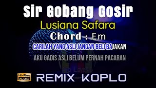 Download lagu Karaoke Sir Gobang Gosir - Remix Koplo (Tanpa Vokal) mp3