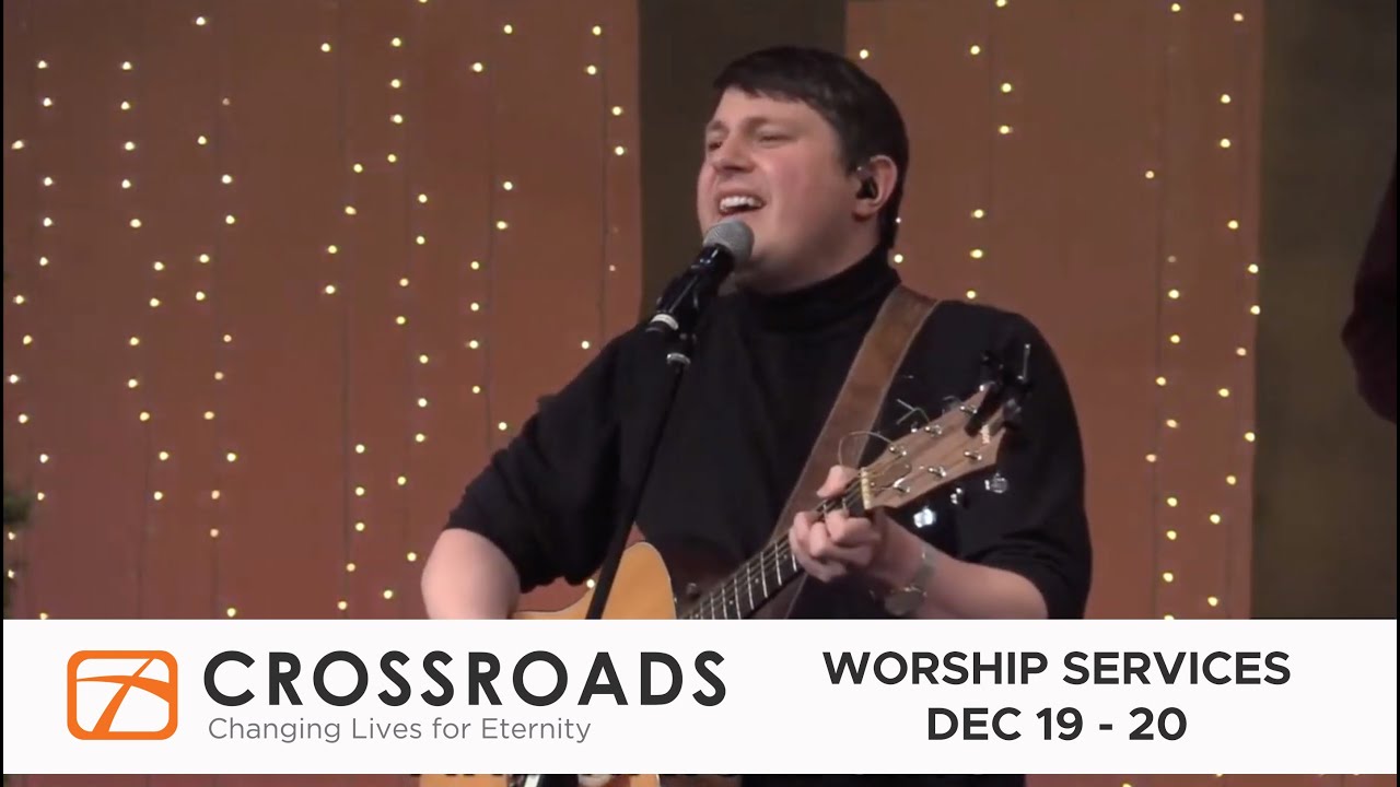 Weekend Worship Service | December 19 - 20 - Crossroads Community Cathedral