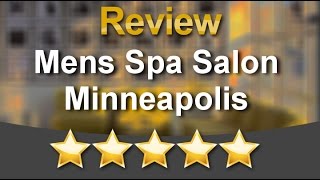 Mens Spa Salon Minneapolis Minneapolis Wonderful Five Star Review by C